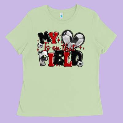 Ladies Tee my heart is on that field soccer
