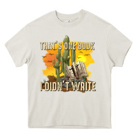 Cream thats one book i didnt write tbw Heavy Core Tee - texasbilliewilder
