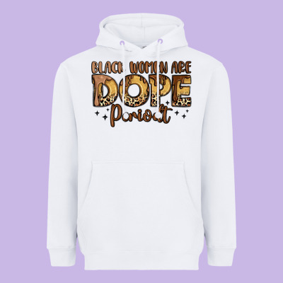Black Women Are Dope Periodt Heavyweight Hoodie Designed By Lillyallendesigns