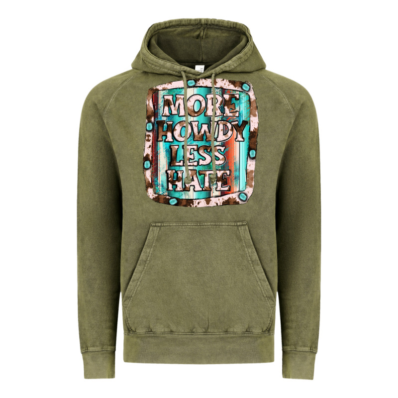 More Howdy Less Hate Vintage Hoodie by JahusDesignShop | Teevron