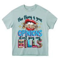 Arona the thing is your opinions dont pay my bills Heavy Core Tee - texasbilliewilder
