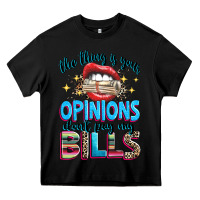 Black the thing is your opinions dont pay my bills Heavy Core Tee - texasbilliewilder