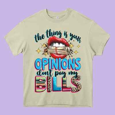 The Thing Is Your Opinions Dont Pay My Bills Heavy Core Tee Designed By Texasbilliewilder