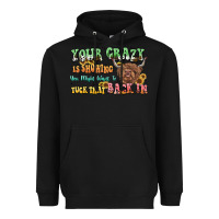 Black your crazy is showing cow Heavyweight Hoodie - LillyAllenDesigns