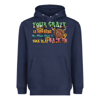 Navy your crazy is showing cow Heavyweight Hoodie - LillyAllenDesigns