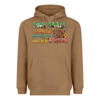 Toasted Coconut your crazy is showing cow Heavyweight Hoodie - LillyAllenDesigns