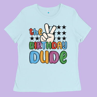 Ladies Tee the birthday dude