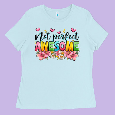 Not Perfect Awesome Ladies Tee Designed By Jahusdesignshop