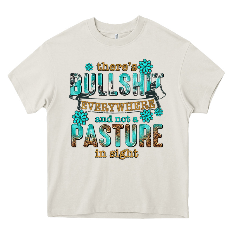 Theres Bullshit Everywhere And Not A Pasture Tbw Heavy Core Tee by texasbilliewilder | Teevron