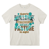Cream theres bullshit everywhere and not a pasture tbw Heavy Core Tee - texasbilliewilder