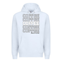 White Coffee Makes Premium Hoodie - Bettercallsaul