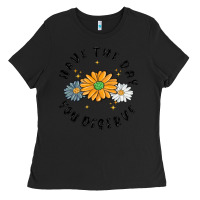 Black have the day you deserve Ladies Tee - MaliasSmallBusiness