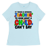 Baby Blue it takes a special teacher to hear what a child ca Ladies Tee - MaliasSmallBusiness