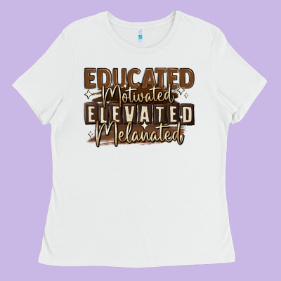 Ladies Tee educated motivated elevated melanated