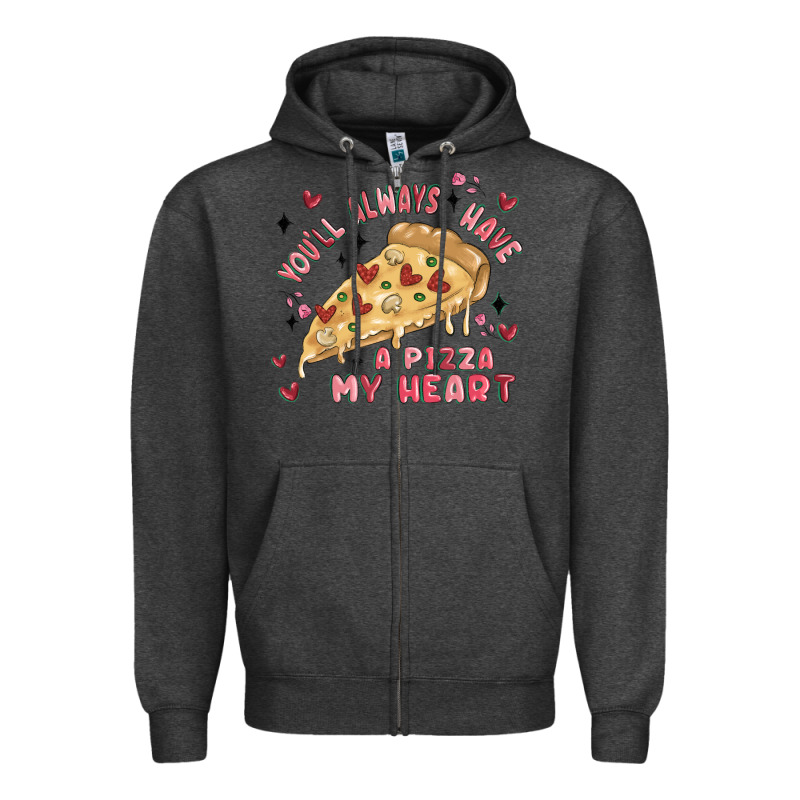 You'll Always Have A Pizza My Heart Zipper Hoodie by MaliasSmallBusiness | Teevron
