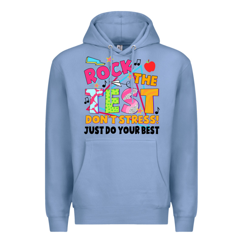 Rock The Test Don't Stress! Just Do Your Best Premium Hoodie by JahusDesignShop | Teevron
