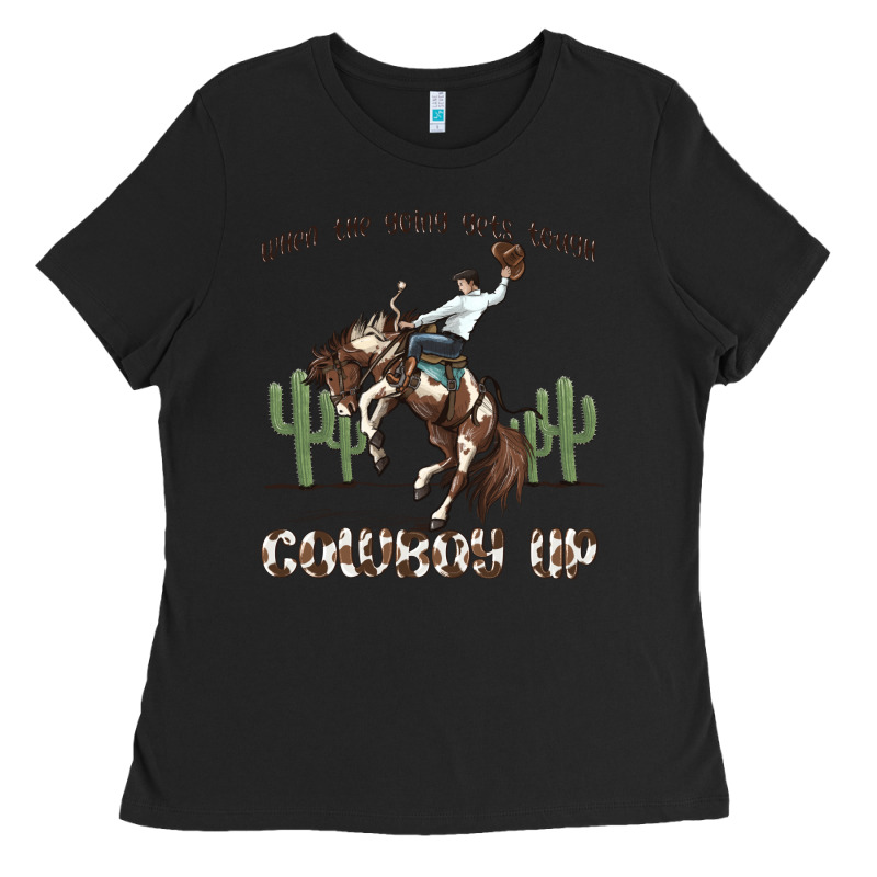 When The Going Gets Tough Cowboy Up Ladies Tee by MaliasSmallBusiness | Teevron