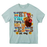 Why Yall Trying To Test The Jesus In Me Heavy Core Tee | Teevron