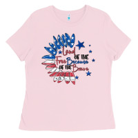 Bubblegum Pink land of the free because of the brave Ladies Tee - MaliasSmallBusiness