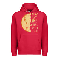 Cardinal I Know I Play Like A Girl Try To Keep Up Softball Premium Hoodie - Bettercallsaul