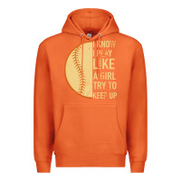 Carrot I Know I Play Like A Girl Try To Keep Up Softball Premium Hoodie - Bettercallsaul