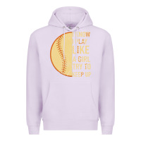 Lilac I Know I Play Like A Girl Try To Keep Up Softball Premium Hoodie - Bettercallsaul