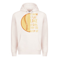 Pale Pink I Know I Play Like A Girl Try To Keep Up Softball Premium Hoodie - Bettercallsaul