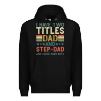 Black I Have Two Tıtles Dad And Step Dad And I Rock Them Premium Hoodie - Bettercallsaul