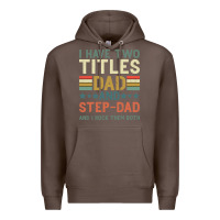 Coffee I Have Two Tıtles Dad And Step Dad And I Rock Them Premium Hoodie - Bettercallsaul