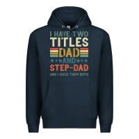 Navy I Have Two Tıtles Dad And Step Dad And I Rock Them Premium Hoodie - Bettercallsaul