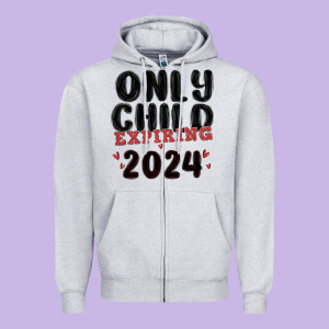 Only Child Expiring 2024 Zipper Hoodie Designed By Maliassmallbusiness