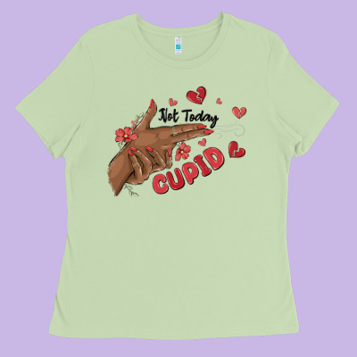 Ladies Tee not today cupid