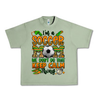 Oil Green i'm a soccer mom we don't do that keep calm thing Urban Heavy Tee - Jasminsmagicworld