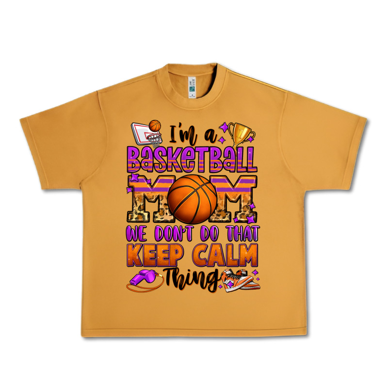 I'm A Baskeball Mom We Don't Do That Keep Calm Thi Urban Heavy Tee by Jasminsmagicworld | Teevron