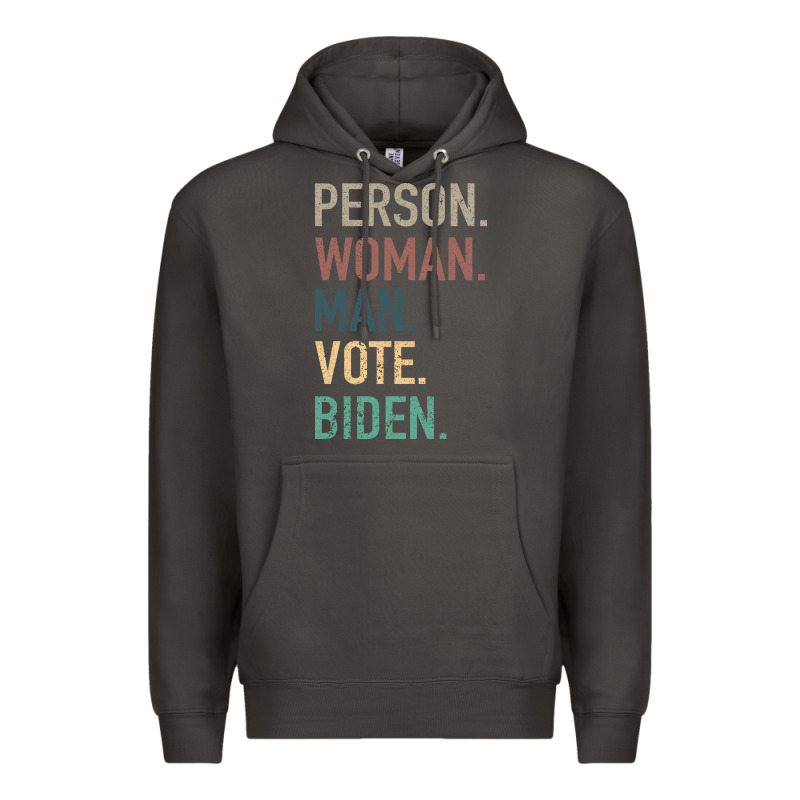 Person Woman Man Vote Biden Premium Hoodie by Bettercallsaul | Teevron