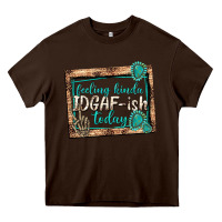 Chocolate Brown feeling kinda idgafish today Heavy Core Tee - texasbilliewilder