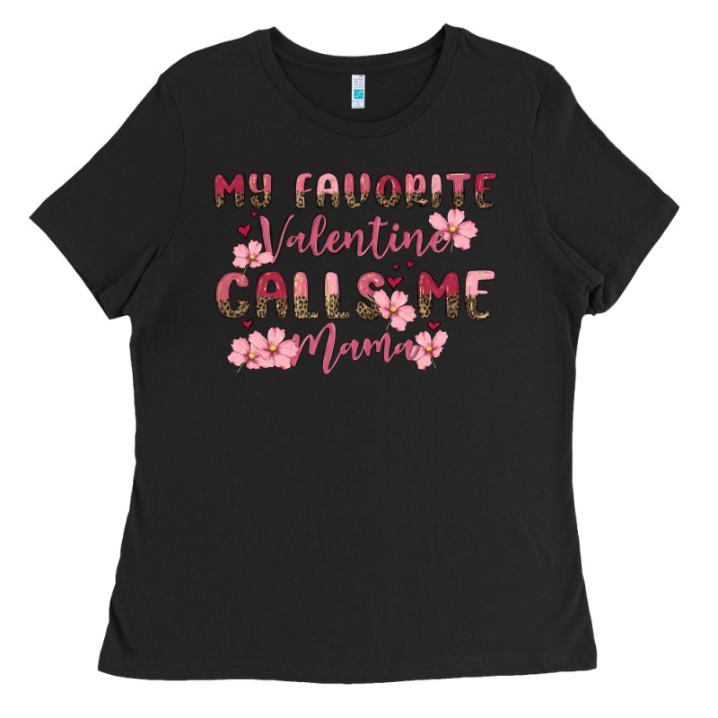 My Favorite Valentine Calls Me Mama Ladies Tee by MaliasSmallBusiness | Teevron