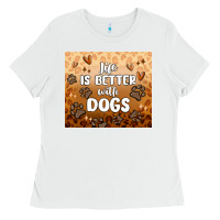 White life is better with dogs Ladies Tee - MaliasSmallBusiness
