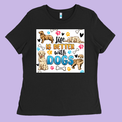 Ladies Tee life is better with dogs