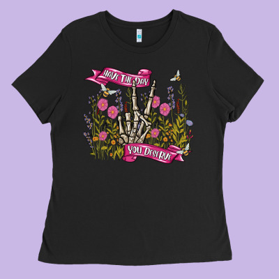 Ladies Tee have the day you deserve