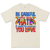 Bone be careful who you hate it could  be someone you l Premium Tee - texasbilliewilder