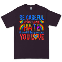 Plum be careful who you hate it could  be someone you l Premium Tee - texasbilliewilder