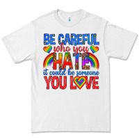 White be careful who you hate it could  be someone you l Premium Tee - texasbilliewilder