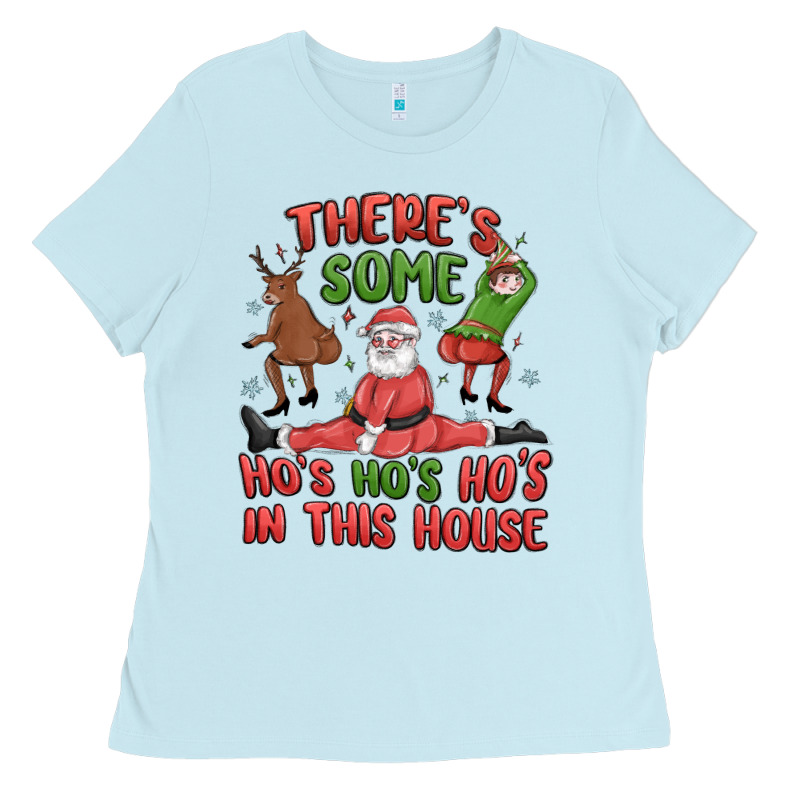 There's Some Ho's Ho's Ho's In This House Ladies Tee by MaliasSmallBusiness | Teevron