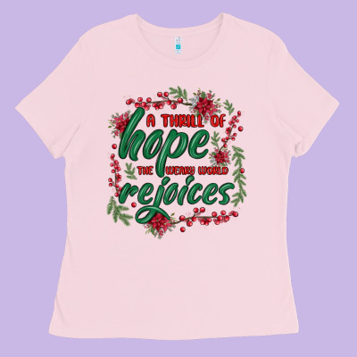 Ladies Tee a thrill of hope the weary world rejoices