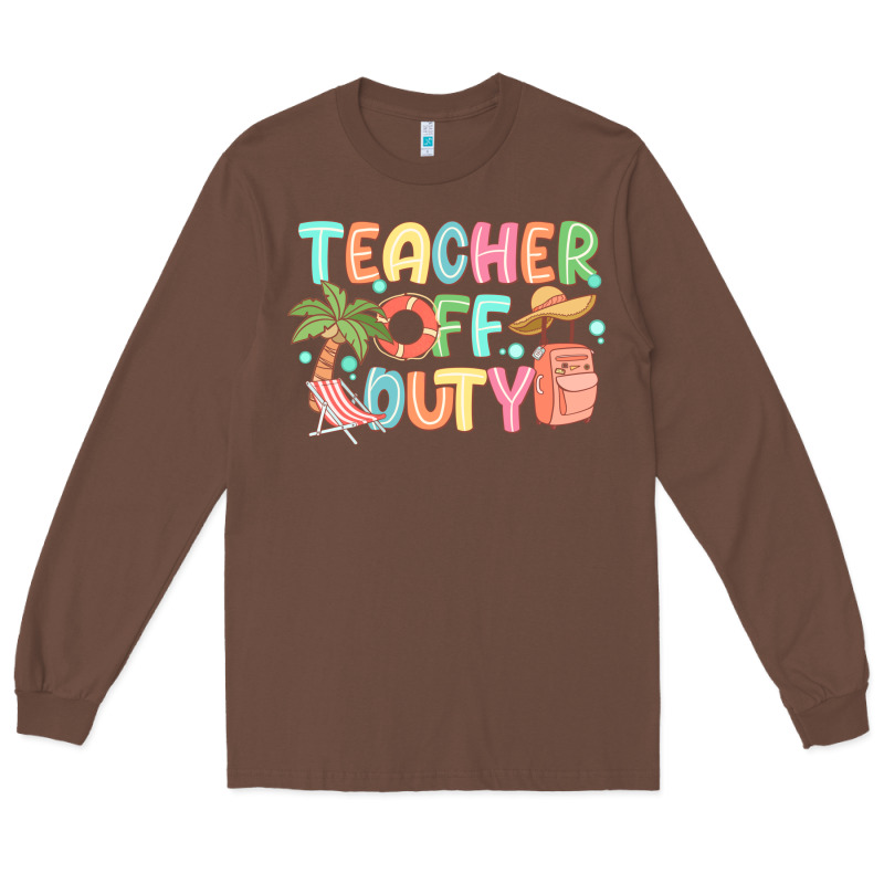 Teacher Off Duty Summer Long Sleeve Tee by JahusDesignShop | Teevron