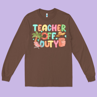 Teacher Off Duty Summer Long Sleeve Tee Designed By Jahusdesignshop