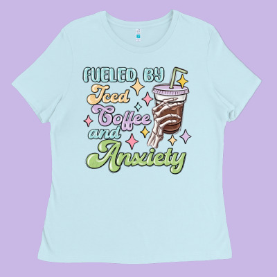 Ladies Tee fueled by iced coffee and anxiety