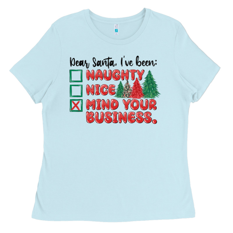 Dear Santa Ive Been Ladies Tee by MaliasSmallBusiness | Teevron