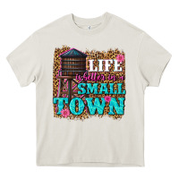Cream life is better in a small town Heavy Core Tee - texasbilliewilder